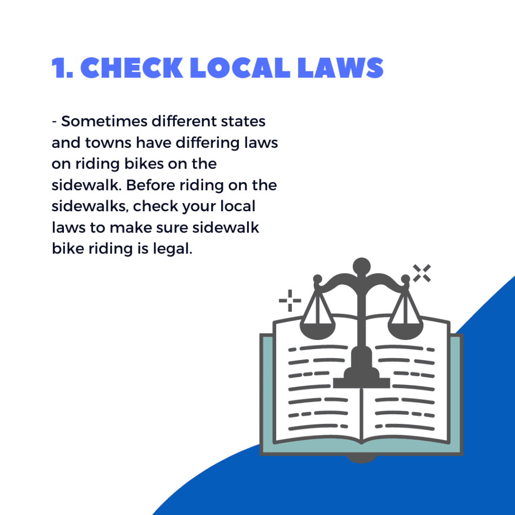 Check local laws - riding a bike on the sidewalk